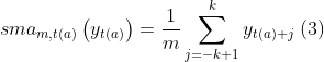 sma_{m,t(a)}\left ( y_{t(a)} \right )=\frac{1}{m}\sum_{j=-k+1}^{k}y_{t(a)+j}\;(3)